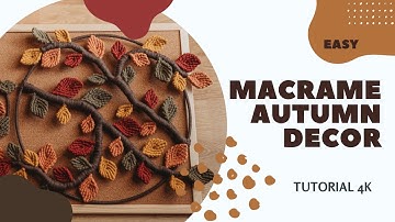 Macrame Autumn Decor | Easy TUTORIAL 4K