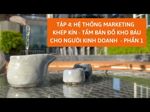 Video TẬP 4: Hệ thống marketing khép kín-tấm bản đồ kho báu... - youtube