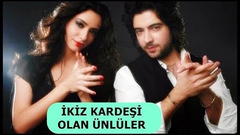 İkiz Kardeşi olan Ünlüler