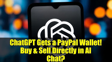 ChatGPT Gets a PayPal Wallet! Buy & Sell Directly in AI Chat?