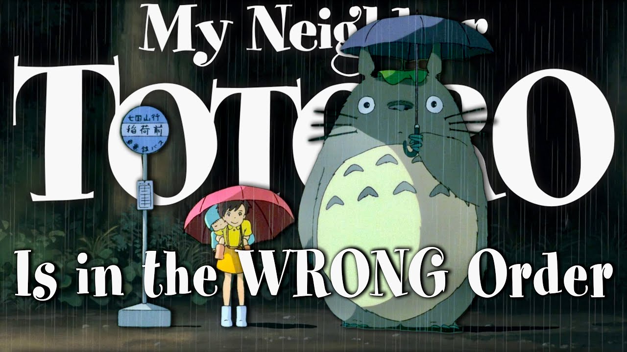 MY NEIGHBOR TOTORO Is in the Wrong Order - Exploring Time in Miyazaki's  Timeless Classic 