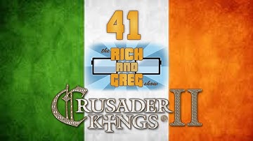 Crusader Kings 2 (Ireland) - Part 41: Rich and Greg