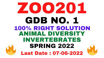 ZOO201 GDB NO. 1 SPRING 2022 || 100% RIGHT SOLUTION || ANIMAL DIVERSITY: INVERTEBRATES || BY VuTech