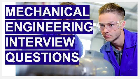 MECHANICAL ENGINEERING INTERVIEW QUESTIONS & ANSWERS!