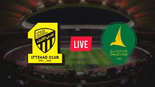 مباراة الخليج والاتحاد بث مباشر | al ittihad vs al khaleej | saudi professional league