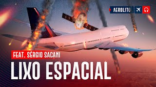 Aviões podem ser ATINGIDOS por LIXO ESPACIAL? ft. @SpaceToday | EP. 1149