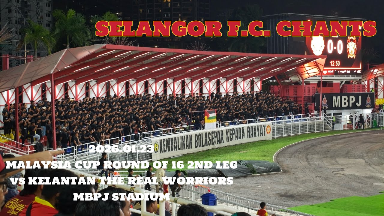 2026.01.23 Malaysia Cup Round of 16 2nd leg Selangor vs Kelantan TRW Selangor Chants (ultraSel)