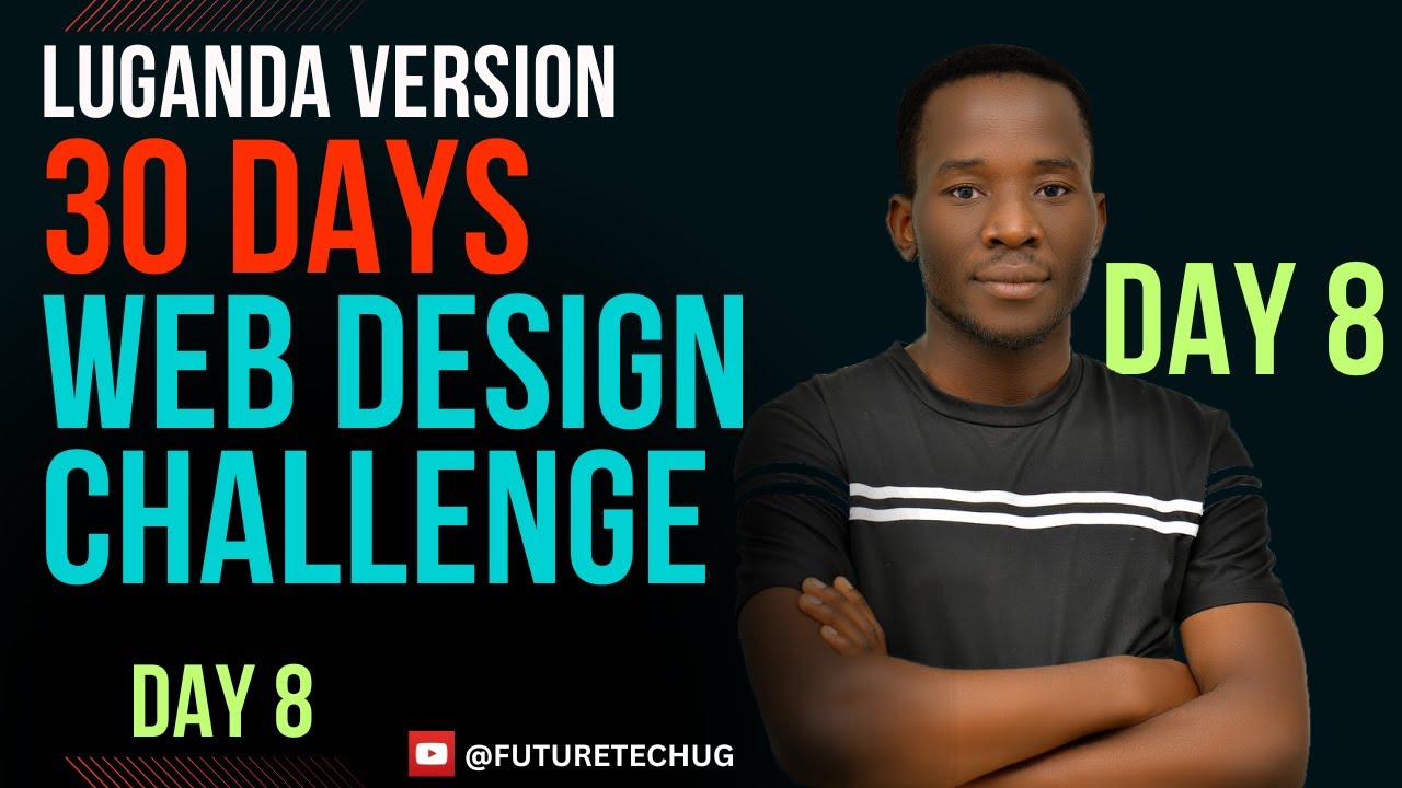 Day 8: Luganda Version of the 30 Days Web Design Challenge!