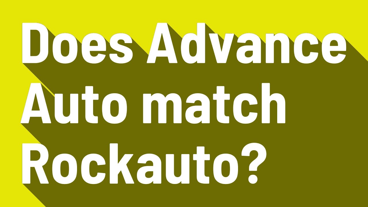 does-advance-auto-match-rockauto-youtube