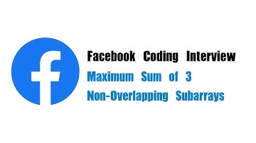 Facebook Coding Interview Question | Leetcode 689 | Maximum Sum of 3 Non-Overlapping Subarrays