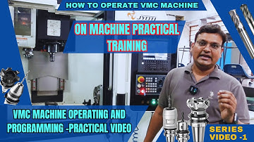 VMC operating and programming -practical video series - first video - how to operate vmc machine