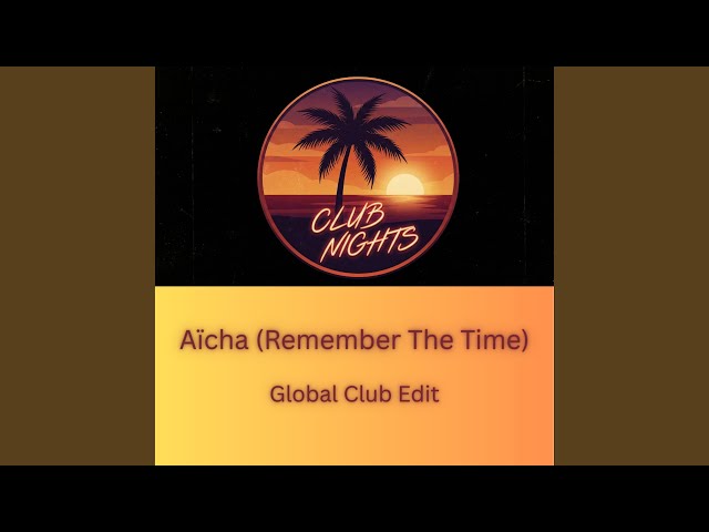 Aïcha (Remember The Time)