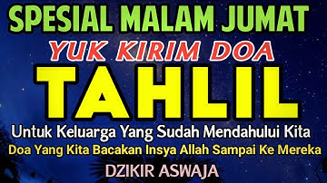 SPESIAL TAHLIL MALAM JUMAT‼️Kirimkan Doa Kepada Keluarga Atau Saudara Dengan Bacaan Tahlil Lengkap