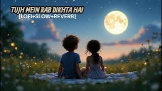 🎵 Tujh Mein Rab Dikhta Hai Song (Slowed   Reverb) – Lofi Version 🎤  | Rab Ne Bana Di Jodi
