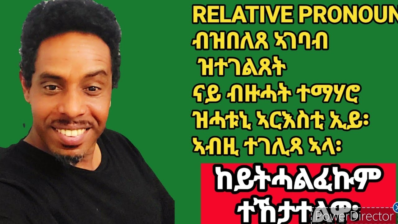 RELATIVE PRONOUNS: REVISION AND PRACTICE ፥ ብዝበለጸ ኣገባብ ዝተገልጸት ኢያ ፥