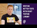 Writing Better Tests with React Testing Library - Time to React - August 2019