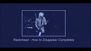 Radiohead ~ How to Disappear Completely  ﾉ  𝙡𝙤-𝙛𝙞 + 𝙨𝙡𝙤𝙬𝙚𝙙 + 𝙧𝙚𝙫𝙚𝙧𝙗 ﾉ 𝙙𝙤𝙤𝙢𝙚𝙧 ﾉ