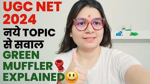 UGC NET 2024 | Paper-1 New Que from Green Muffler 🧣 | What is GREEN MUFFLER | Shefali Mishra