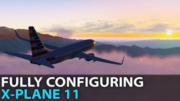 Fully Configuring X-Plane 11