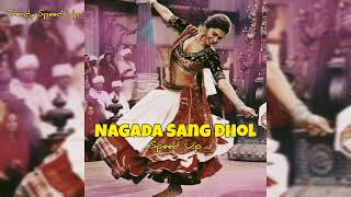 Nagada Sang Dhol speed Up  Trendy Speed Up 