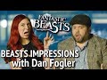 Fantastic Beasts Impressions Challenge with DAN FOGLER!