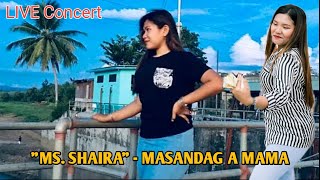'MS. SHAIRA' - MASANDAG A MAMA (live concert) Ang Ganda talaga NG BOSES NIYA