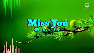 Miss You Music 4k [Sawan Ultra Bass🔊