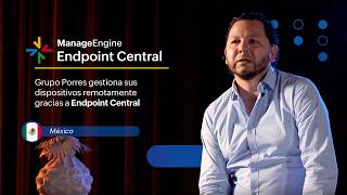 Grupo Porres gestiona sus dispositivos remotamente gracias a Endpoint Central | ManageEngine LATAM