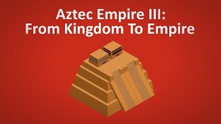 Aztec Empire Iii Founding The Aztec Empire