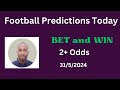 Football Predictions Today 31/5/2024 |  Football Betting Strategies | Daily Football Tips