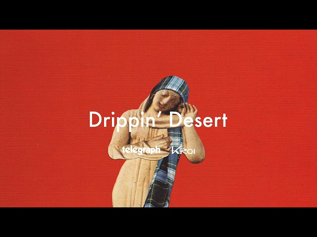 Kroi - Drippin Desert
