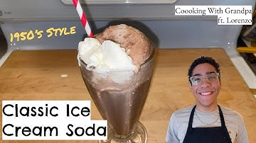 Ice Cream Soda (1950s Formula) - Coooking With Grandpa