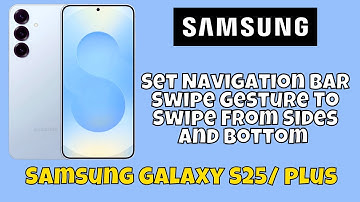 Set Navigation Bar Swipe Gesture To Swipe From Sides and Bottom Samsung Galaxy S25 / Plus #tutorial