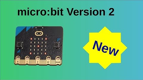 micro:bit Version 2 - Upgraded microbit great programming tool with Python, Codeblocks & Javascript