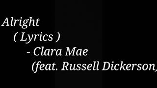 Clara Mae - Alright( Lyrics )  feat. Russell Dickerson