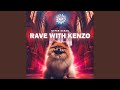 Rave with kenzo