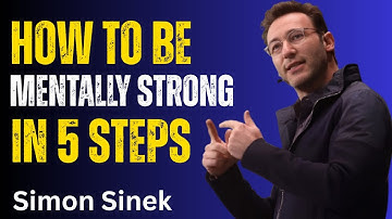 How to Be Mentally Strong in 5 Steps | Motivational Speech Simon Sinek (31 Minutes of  Inspiration)