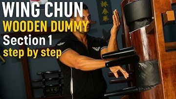 Wing Chun Wooden Dummy – Section 1 Explained Step by Step | Real Application Training