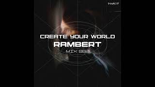Create Your World MIX 02 I RAMBERT [Melodic Techno & House]