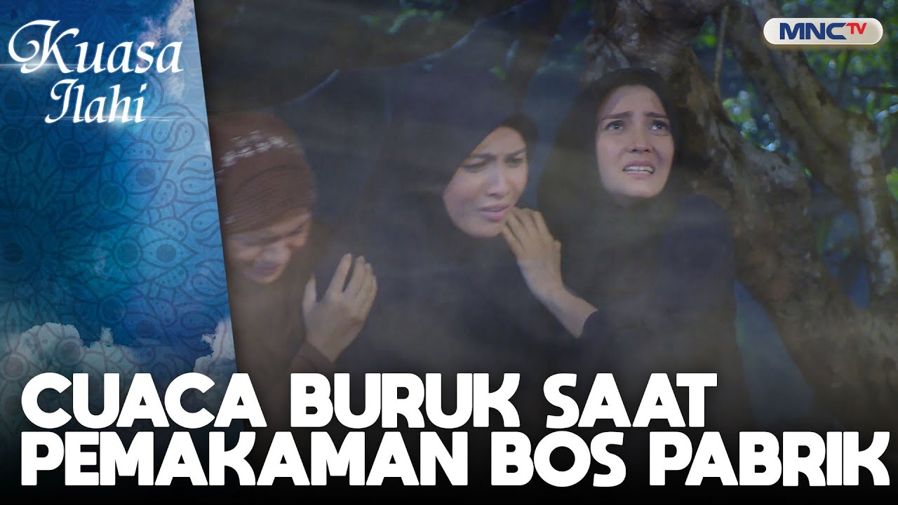 Cuaca Buruk Hiasi Pemakaman Bos Pabrik | KUASA ILAHI | KARMA MEMPEKERJAKAN ANAK YATIM | PART (5/5)