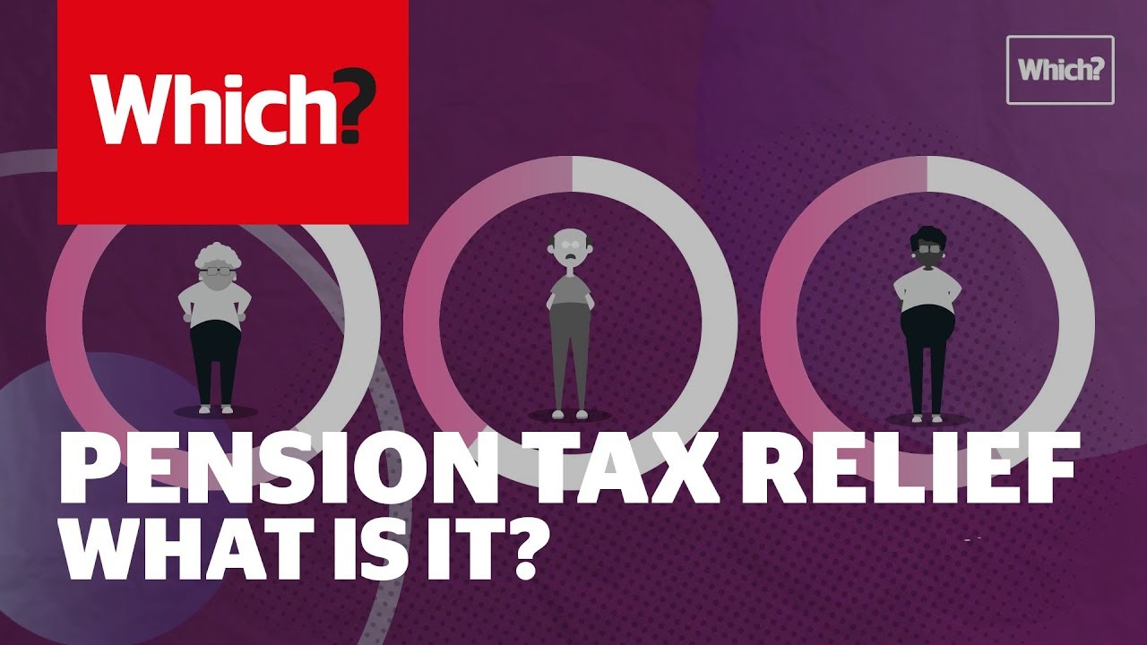 Tax Relief On Pension Contributions Explained Which Top Tips Youtube 