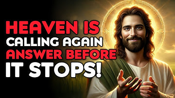 God Says : HEAVEN IS CALLING AGAIN — ANSWER BEFORE IT STOPS! | God Message Today | God Helps