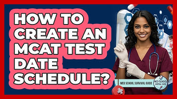 How To Create An MCAT Test Date Schedule?