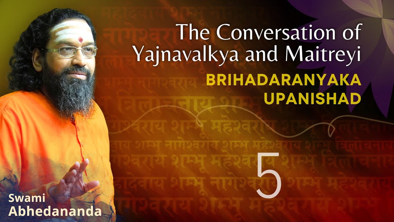 Vedanta Secrets | Brihadaranyaka Upanishad | DAY 5 | Swami Abhedananda