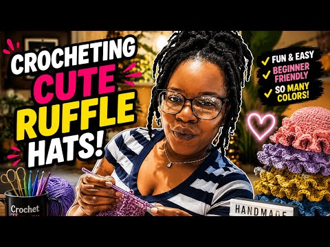 My handmade ruffles crochet hats