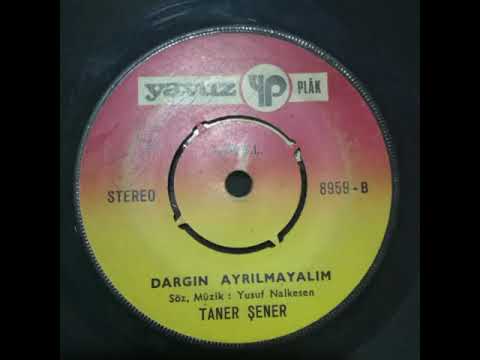 TANER ŞENER - DARGIN AYRILMAYALIM - orijinal plak kaydı