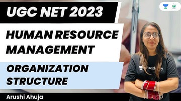 Human Resource Management | Organization Structure | UGC NET 2023 | Arushi Ahuja