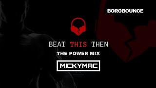 BEAT THIS THEN - NEW POWER BOUNCE MIX