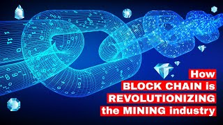 Ep 11. How Blockchain is Revolutionizing the Mining Industry