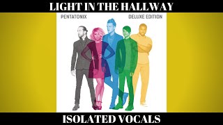 Light in the Hallway - Pentatonix (Isolated Vocals)